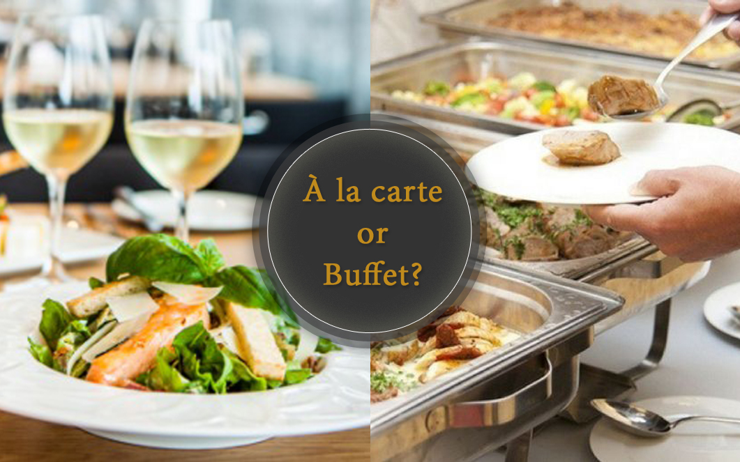 À la carte vs Buffet